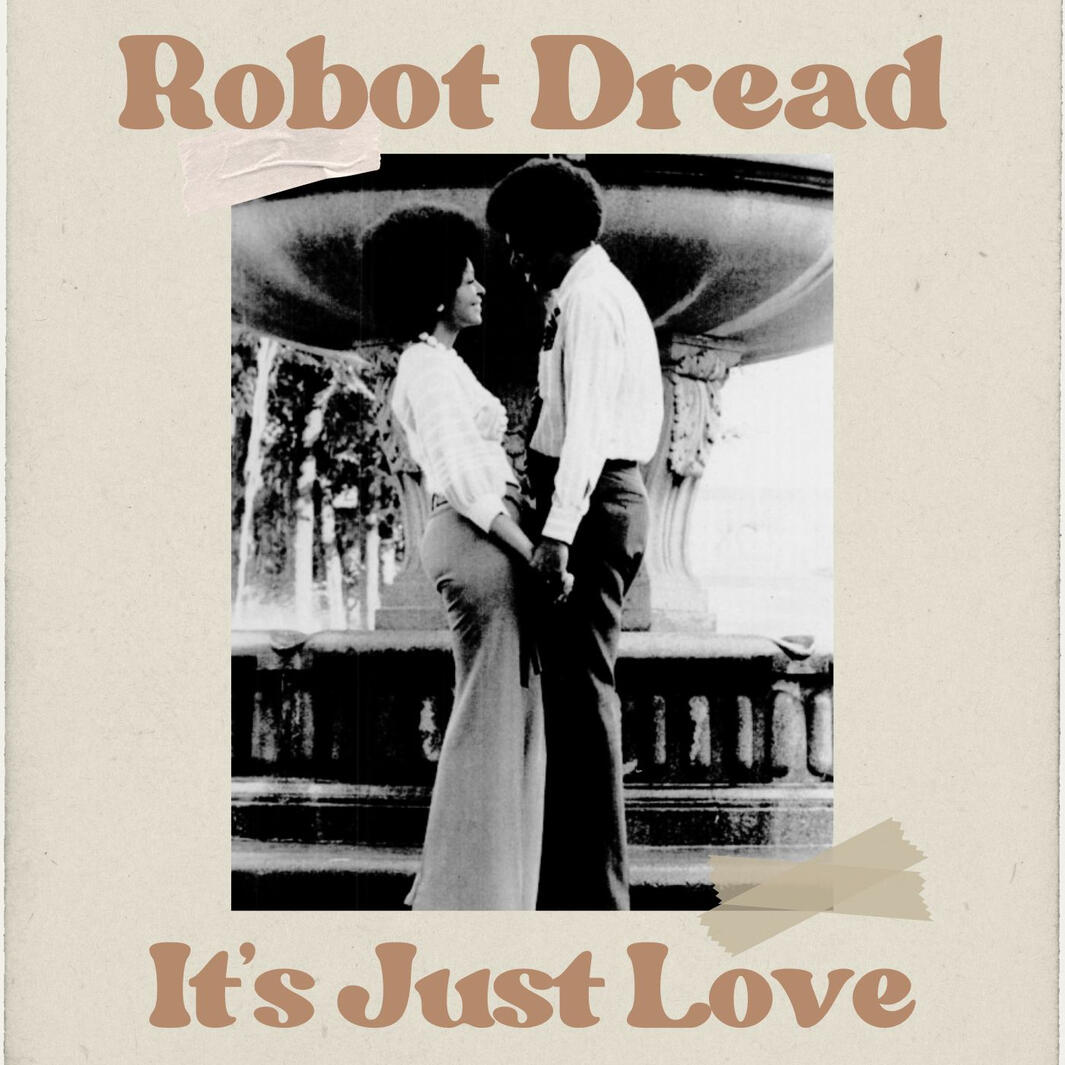 Robot Dread - Its Just Love